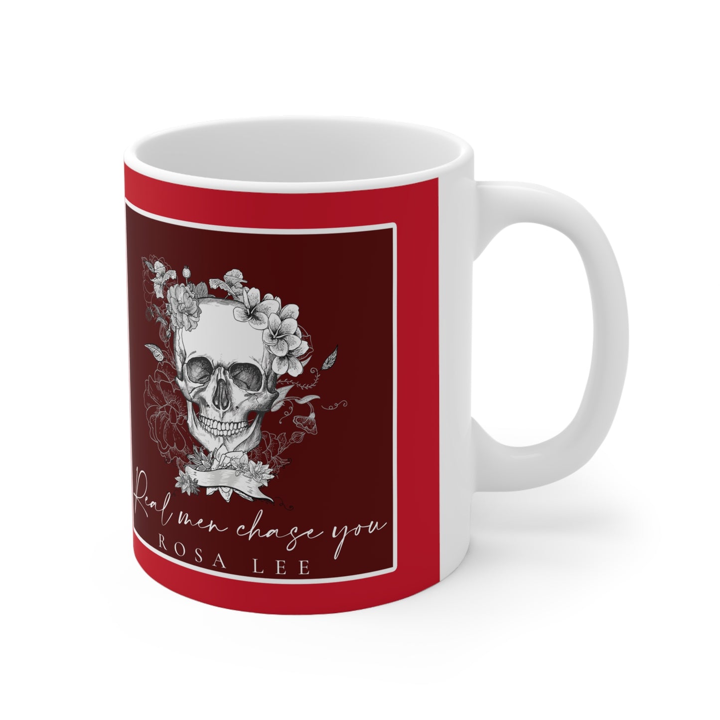 Real Men Chase You Mug (Dark Red)