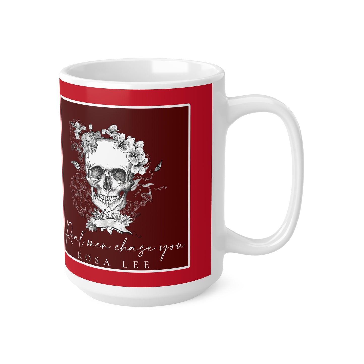 Real Men Chase You Mug (Dark Red)